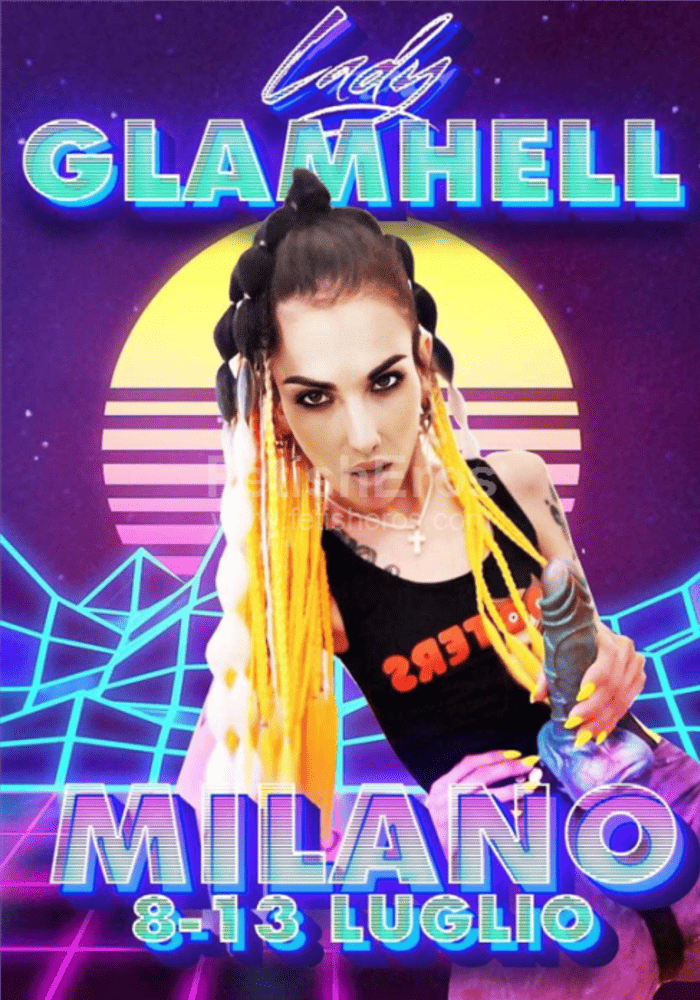 Lady Glamhell a Milano Dall'8 al 13 Luglio Lady Glamhell a Milano